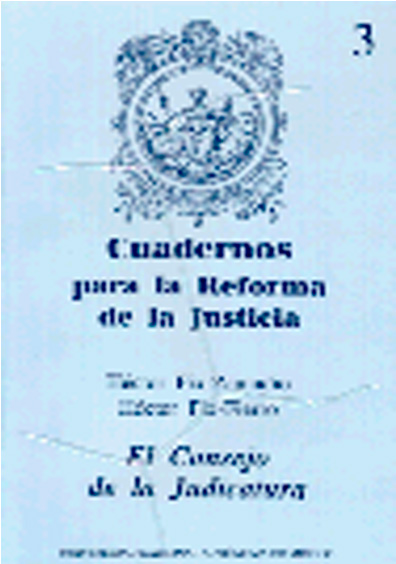 Cuadernos para la reforma de la justicia 3. El Consejo de la Judicatura