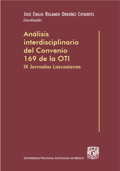 Análisis interdisciplinario del Convenio 169 de la OIT. IX Jornadas Lascasianas