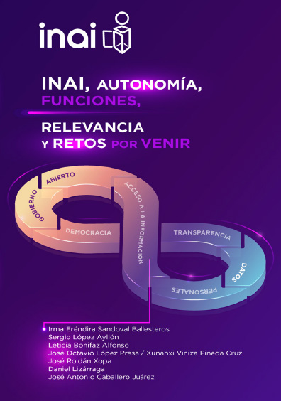 INAI, autonomía, funciones, relevancia y retos por venir. Colección INAI
