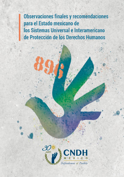 Observaciones finales y recomendaciones para el estado mexicano de los sistemas universal e Interamericano de protección de los derechos humanos. Colección CNDH