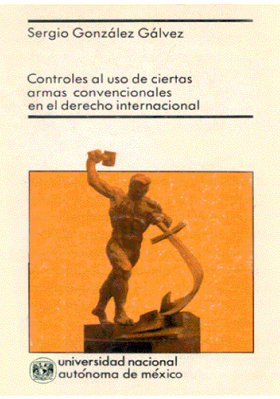 Controles al uso de ciertas armas convencionales en el derecho internacional