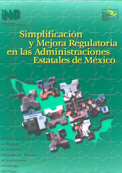 Simplificación y mejora regulatoria en las administraciones estatales de México, t. I