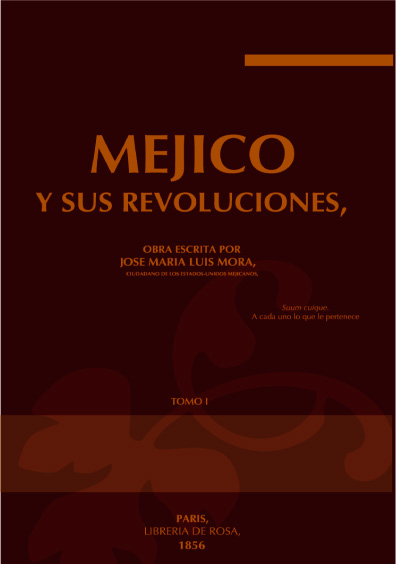 Mejico y sus revoluciones, tomo I