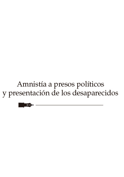 Amnistía a presos políticos y presentación de desaparecidos