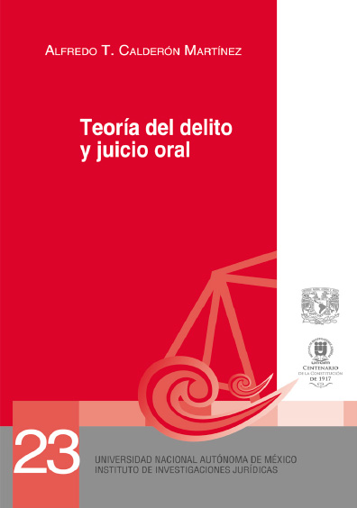 Teoría del delito y juicio oral. Colección Juicios Orales 23, 2a. reimp.