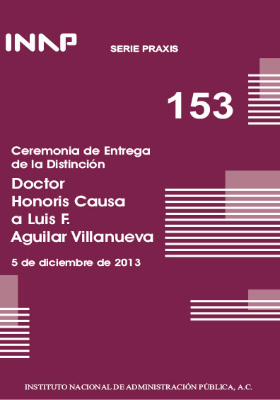 Praxis 153. Ceremonia de entrega de la distinción Doctor Honoris causa a Luis F. Aguilar Villanueva. 5 de diciembre de 2013